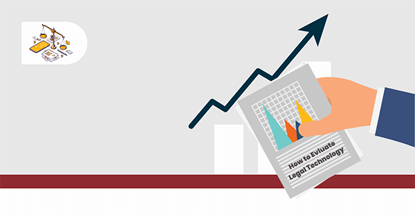 7 Steps for Evaluating Legal Tech — Legal Software Purchase